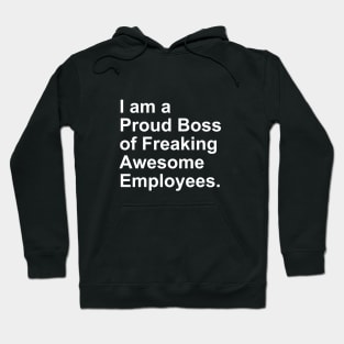 I am a Proud Boss of Freaking Awesome Employees Gift Hoodie